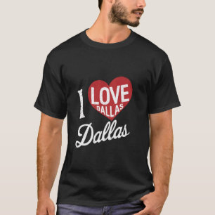 Funny Dallas Texas I Liebe Dallas I Red Heart Lieb T-Shirt