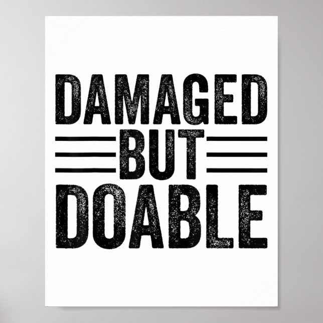 Funny Damaged But Doable Motivational Damaged Wome Poster (Vorne)