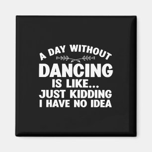 Funny Dance Art für Tee Mädchen Kinder Frauen Tanz Magnet