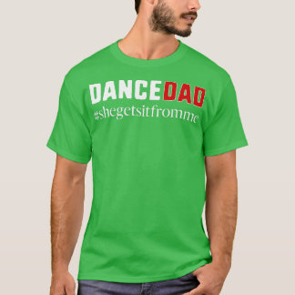 Funny Dance Vater Geschenk, das sie von mir bekomm T-Shirt