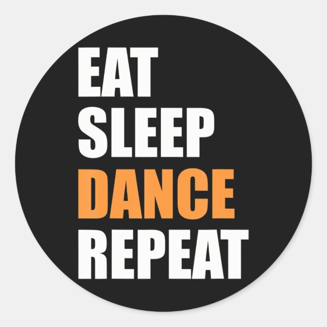 Funny Dancer Eat Sleep Dance Wiederholung Tanzange Runder Aufkleber (Vorderseite)