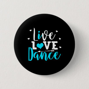 Funny Dancing Sprichwort Dancer Tanz Lover Tanz Button