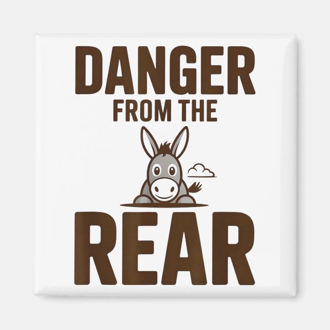 Funny Danger From The Rear, Humor Women Attitude  Magnet (Vorne)