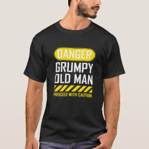 Funny Danger Grumpy Old Man Sarcastic Sprichwort G T-Shirt