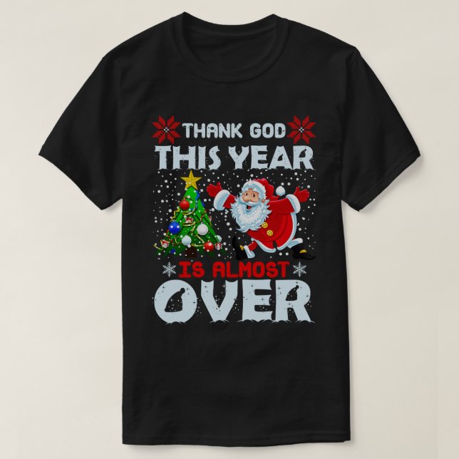 Funny Danke Gott Dieses Jahr ist fast vorbei T-Shirt (Design vorne)
