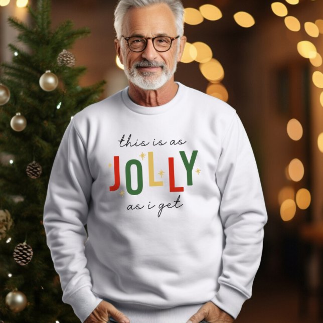 Funny Das ist so JOLLY wie Weihnachten Sweatshirt (Von Creator hochgeladen)