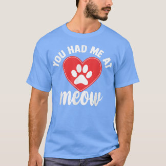 Funny, dass du mich im Meow Meme T-Shirt hattest,