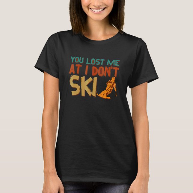 Funny, dass du mich verloren hast, weil ich nicht  T-Shirt (Vorderseite)