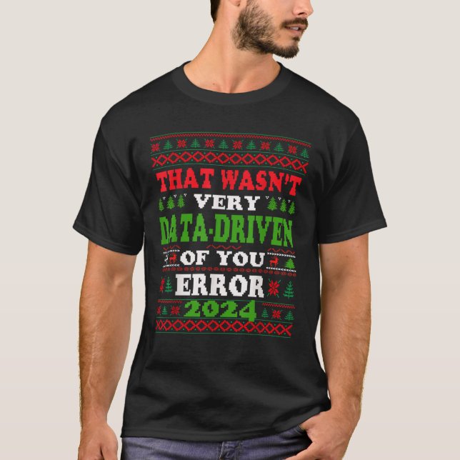Funny Data Driven Error Ugly Christmas Sweater 202 T-Shirt (Vorderseite)