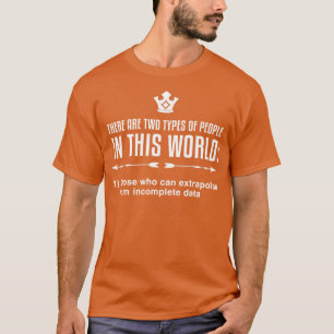 Funny Data Science Statistics Extrapolation Data T-Shirt