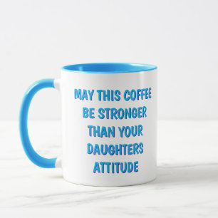 Funny Daughter Attitude Kaffee Tasse für Mama und