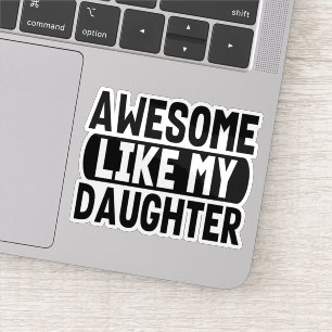 Funny Daughter, Phantastisch wie meine Tochter Aufkleber