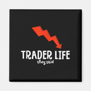 Funny Day Trader Life Quote Grafik Börsenhandel Magnet