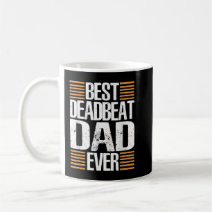 Funny Deadbeat Vater Vatertag Geschenk Kaffeetasse
