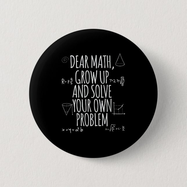 Funny Dear Math Grow Up Quote Problem Solver  Button (Vorderseite)