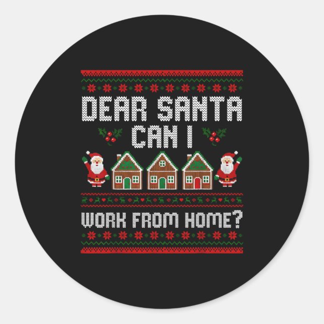 Funny Dear Santa Can I Work From Home Ugly Christm Runder Aufkleber (Vorderseite)
