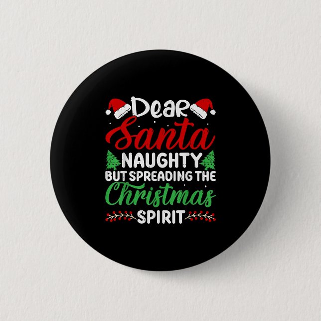 Funny Dear Santa Naughty But Spreading Christmas  Button (Vorderseite)