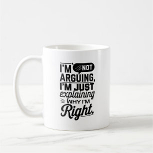 Funny Debate - ich streite nicht, genau richtig Kaffeetasse
