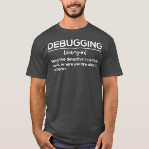 Funny Debuggen Definition Nerd Coding Code Bug T-Shirt