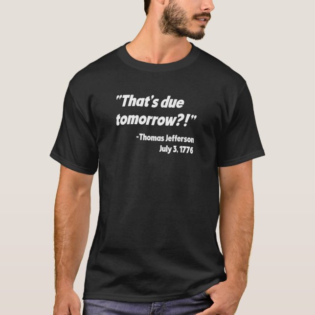 Funny Declaration of Independence Zitat Thomas Jef T-Shirt (Vorderseite)