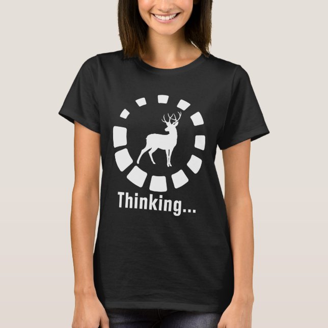 Funny Deer Junting Hunter Thinking T-Shirt (Vorderseite)
