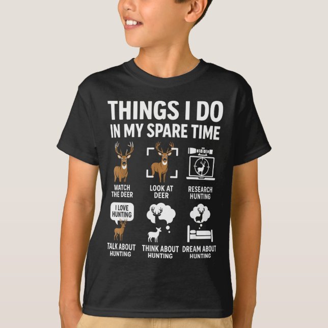 Funny Deer Things I Do Hunting In My Spare Time Hu T-Shirt (Vorderseite)