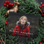 Funny Define Naughty Photo Christmas Feiertagskarte<br><div class="desc">A funny photo Christmas card with simple typography dear Santa define naughty greeting on the front. The back is a pattern plaid backer. Click the edit button to customize this design.</div>