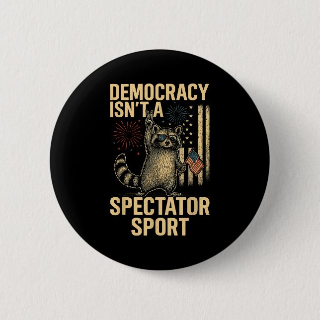 Funny Democracy Isn't A Spectator Srt  Button (Vorderseite)