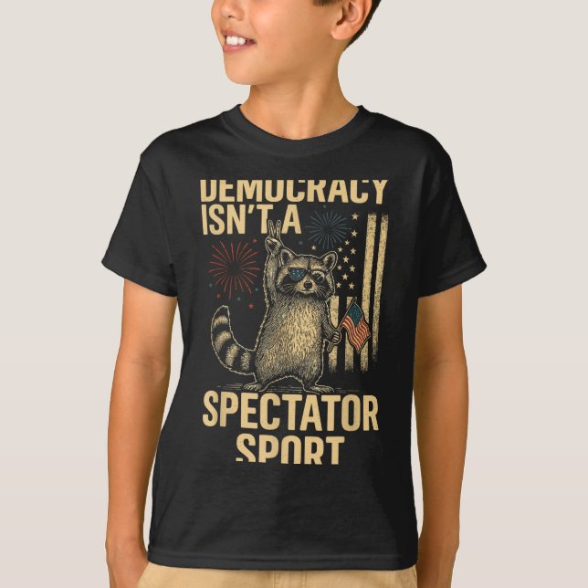Funny Democracy Isn't A Spectator Srt  T-Shirt (Vorderseite)