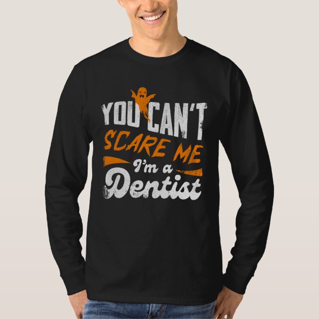 Funny Dentist 🦷 Nothing Scare Me | Zahnstocher T-Shirt (Vorderseite)