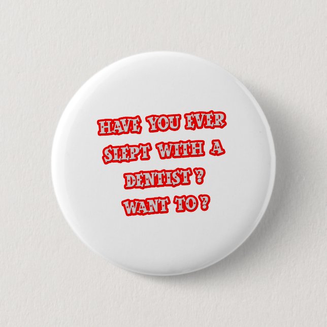 Funny Dentist Pick-Up Line Button (Vorderseite)