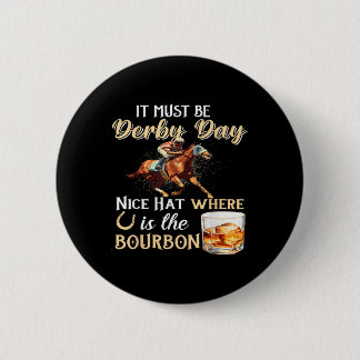 Funny Derby Day Nice Hat Bourbon wo Pferderennen R Button
