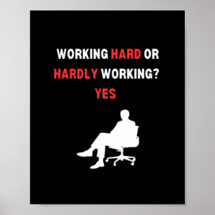 Funny Design arbeitet hart oder kaum arbeiten Ja E Poster