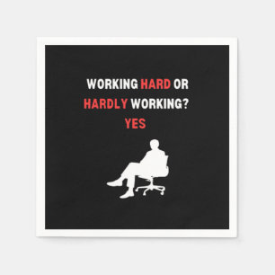 Funny Design arbeitet hart oder kaum arbeiten Ja E Serviette