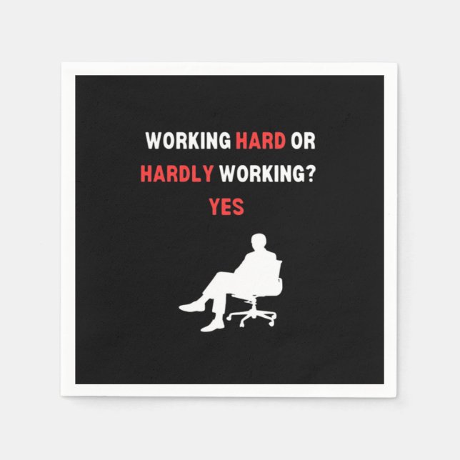 Funny Design arbeitet hart oder kaum arbeiten Ja E Serviette (Vorderseite)