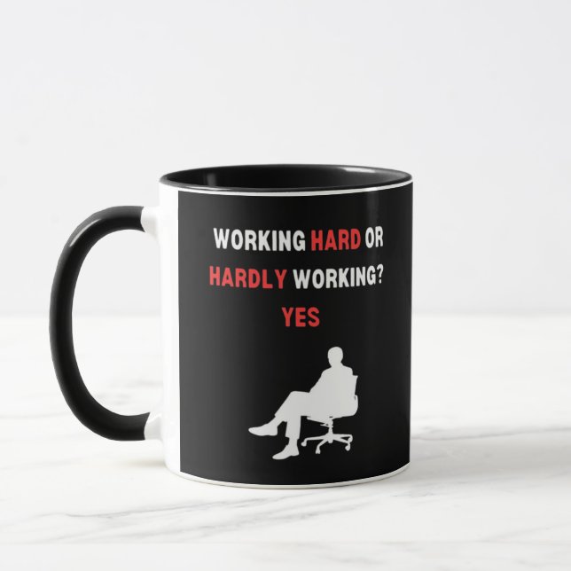 Funny Design arbeitet hart oder kaum arbeiten Ja E Tasse (Links)