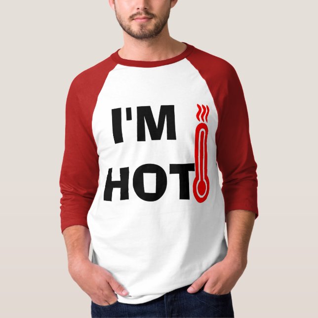 Funny Design Ich bin heiß T-Shirt (Vorderseite)