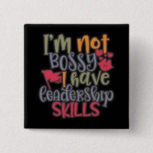 Funny Design Ich bin kein Bossy Ich habe Führungs Button