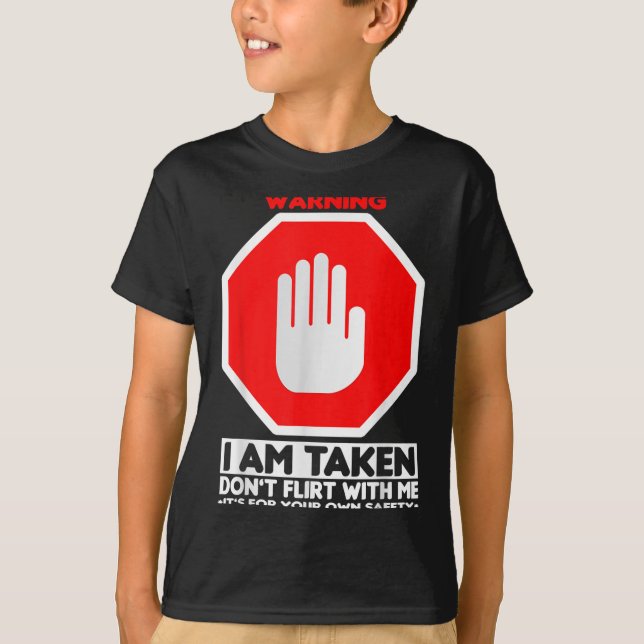 Funny Design I'm Taken For Men - Don't Flirt With  T-Shirt (Vorderseite)
