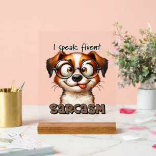 Funny desk sarcasa Wort art dog Acrylschild