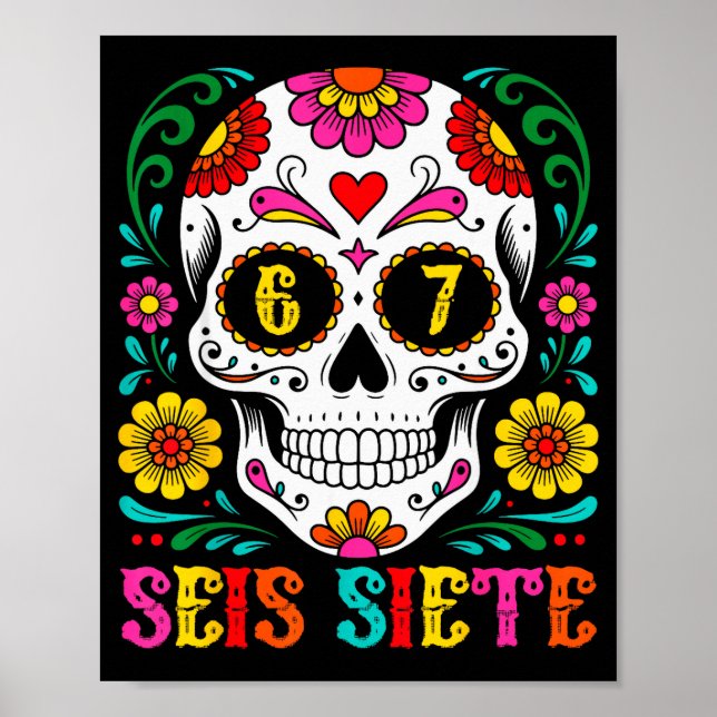 Funny Dia De Los Muertos Sugar Skull Seis Siete 67 Poster (Vorne)