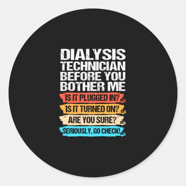 Funny Dialyse Techniker vor dem Brennen Runder Aufkleber (Vorderseite)