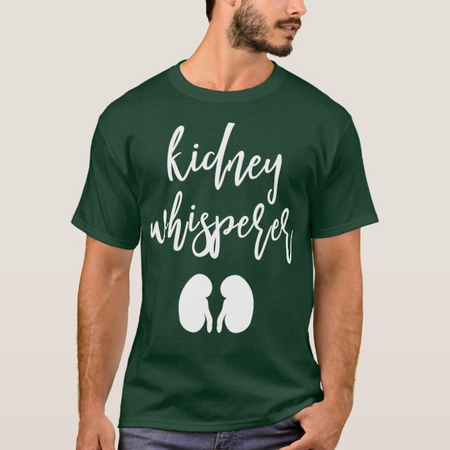 Funny Dialysis Patient Geschenke Niere Whisperer T-Shirt (Vorderseite)