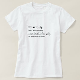 Funny Dictionary Definition Pharmily T-Shirt