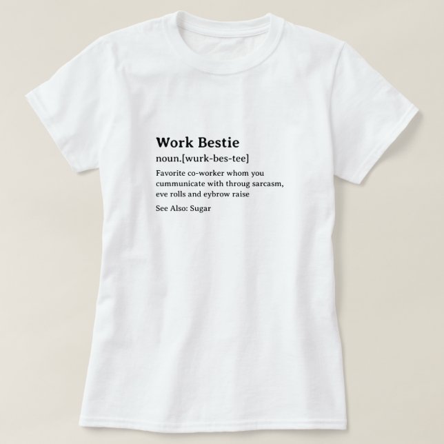 Funny Dictionary Definition Work Bestie T-Shirt (Design vorne)
