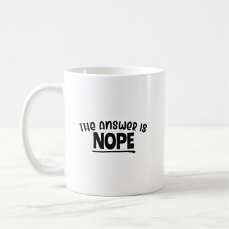 Funny "Die Antwort ist nein" Sarcastic Zitat Desig Kaffeetasse