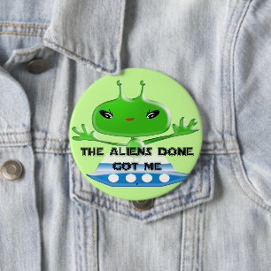 Funny die Außerirdischen Got mir Button