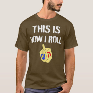 Funny Dies ist, wie ich Roll Chanukah Hanukkah Dre T-Shirt