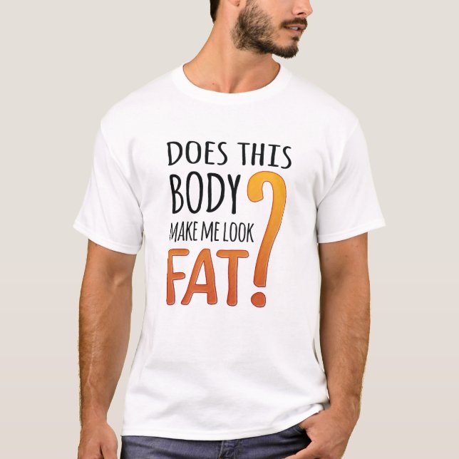 Funny Diet Shirt - lässt mich dieser Körper sehen (Vorderseite)