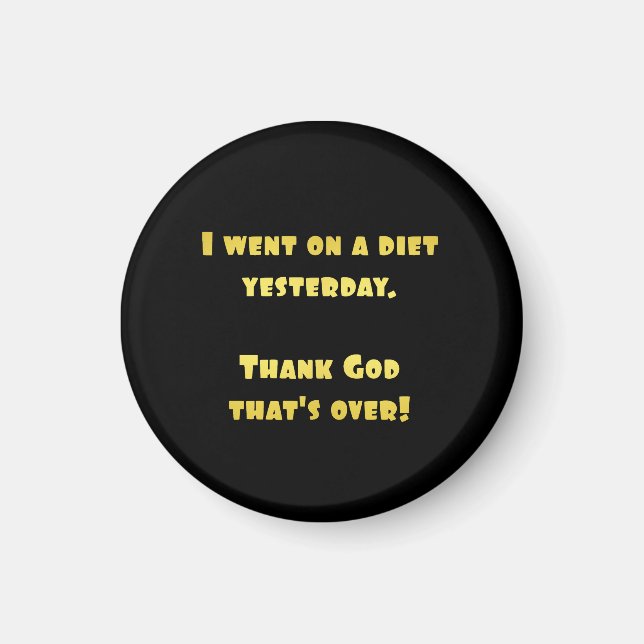 Funny Dieting Joke Magnet (Vorne)